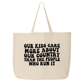 Our Kids Care More About Our Country More than the People Who Run It Tote bag (RETRO)-Tote Bag-The Original God Ain't Petty But I Am