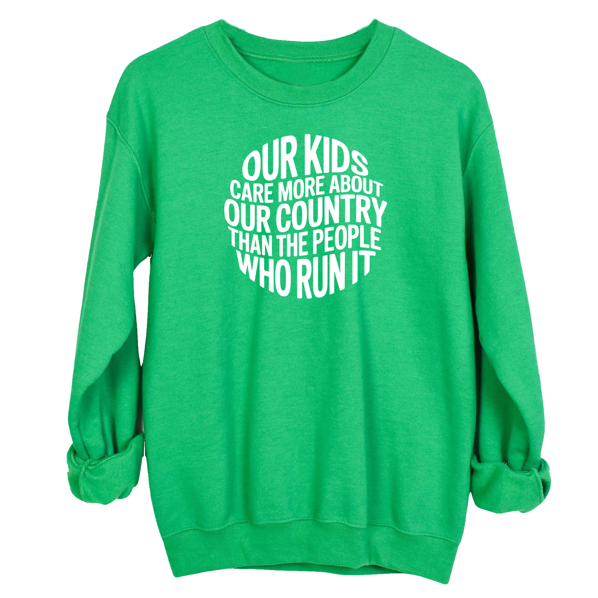 Our Kids Care More About Our Country More than the People Who Run It Unisex Sweatshirt (CIRCLE)-Sweatshirt-The Original God Ain't Petty But I Am