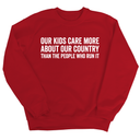 Our Kids Care More About Our Country More than the People Who Run It Unisex Sweatshirt (CLASSIC)-Sweatshirt-The Original God Ain't Petty But I Am