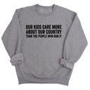 Our Kids Care More About Our Country More than the People Who Run It Unisex Sweatshirt (CLASSIC)-Sweatshirt-The Original God Ain't Petty But I Am