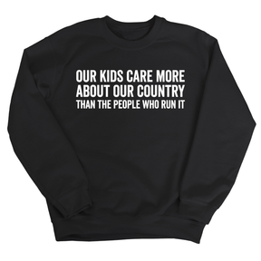 Our Kids Care More About Our Country More than the People Who Run It Unisex Sweatshirt (CLASSIC)-Sweatshirt-The Original God Ain't Petty But I Am