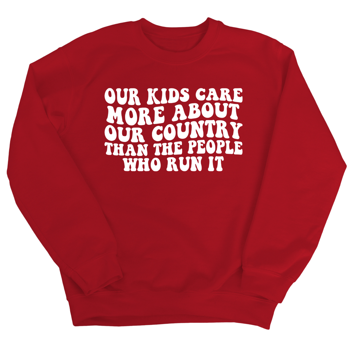 Our Kids Care More About Our Country More than the People Who Run It Unisex Sweatshirt (RETRO)-Sweatshirt-The Original God Ain't Petty But I Am