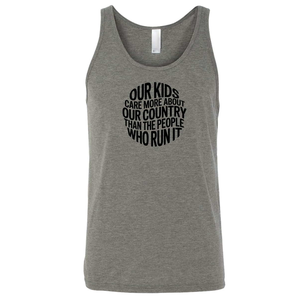 Our Kids Care More About Our Country More than the People Who Run It Unisex Tank Top (CIRCLE)-T-Shirt-The Original God Ain't Petty But I Am