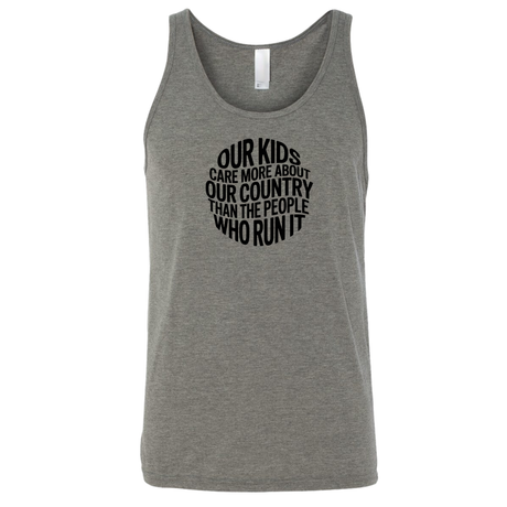 Our Kids Care More About Our Country More than the People Who Run It Unisex Tank Top (CIRCLE)-T-Shirt-The Original God Ain't Petty But I Am