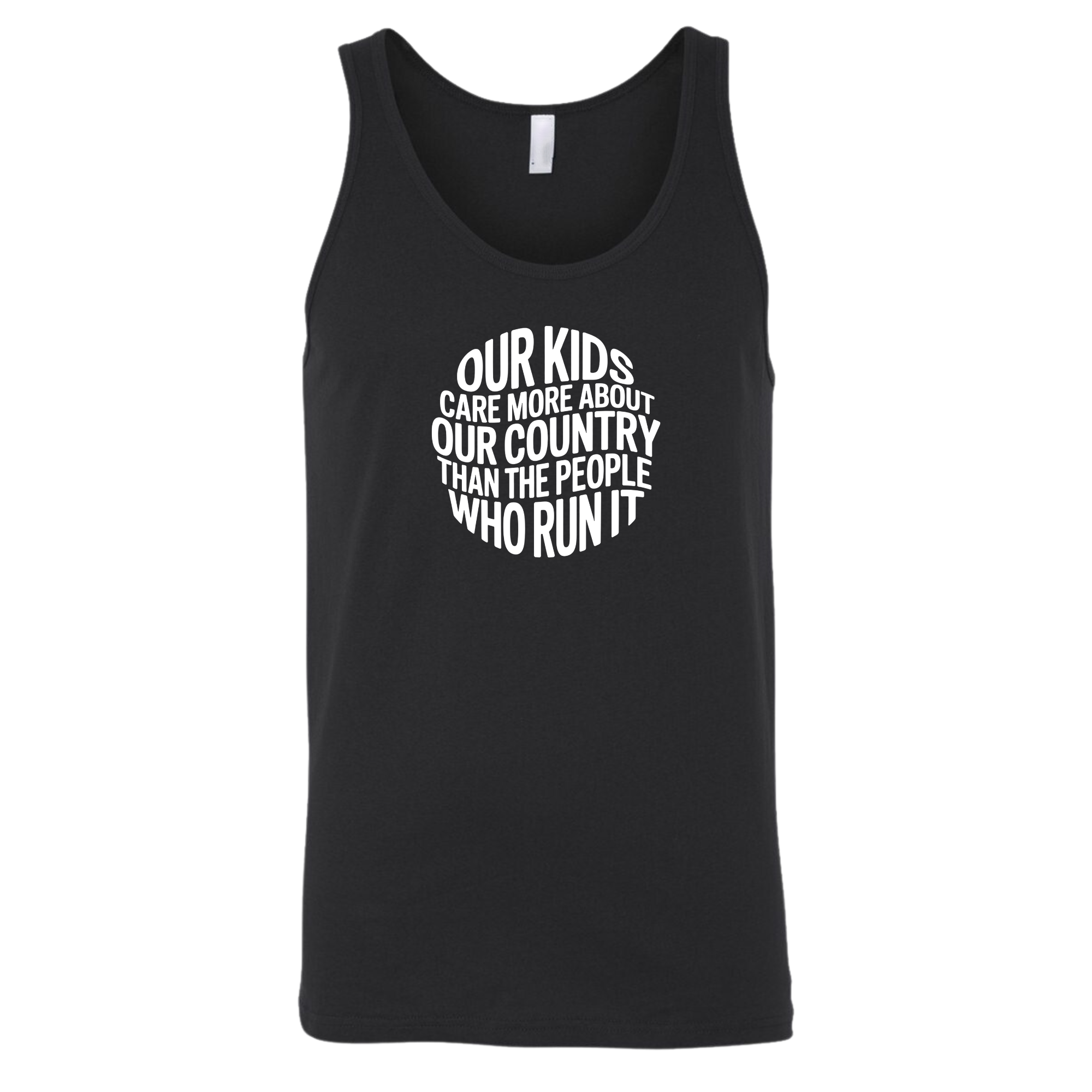 Our Kids Care More About Our Country More than the People Who Run It Unisex Tank Top (CIRCLE)-T-Shirt-The Original God Ain't Petty But I Am