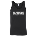 Our Kids Care More About Our Country More than the People Who Run It Unisex Tank Top (CLASSIC)-T-Shirt-The Original God Ain't Petty But I Am