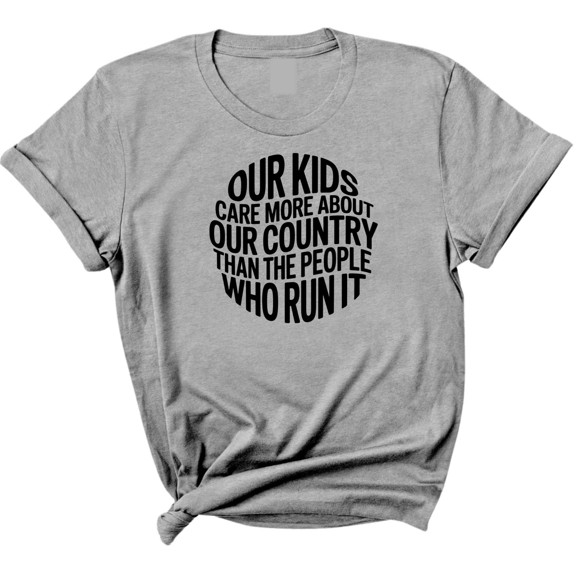 Our Kids Care More About Our Country More than the People Who Run It Unisex Tee (CIRCLE)-T-Shirt-The Original God Ain't Petty But I Am