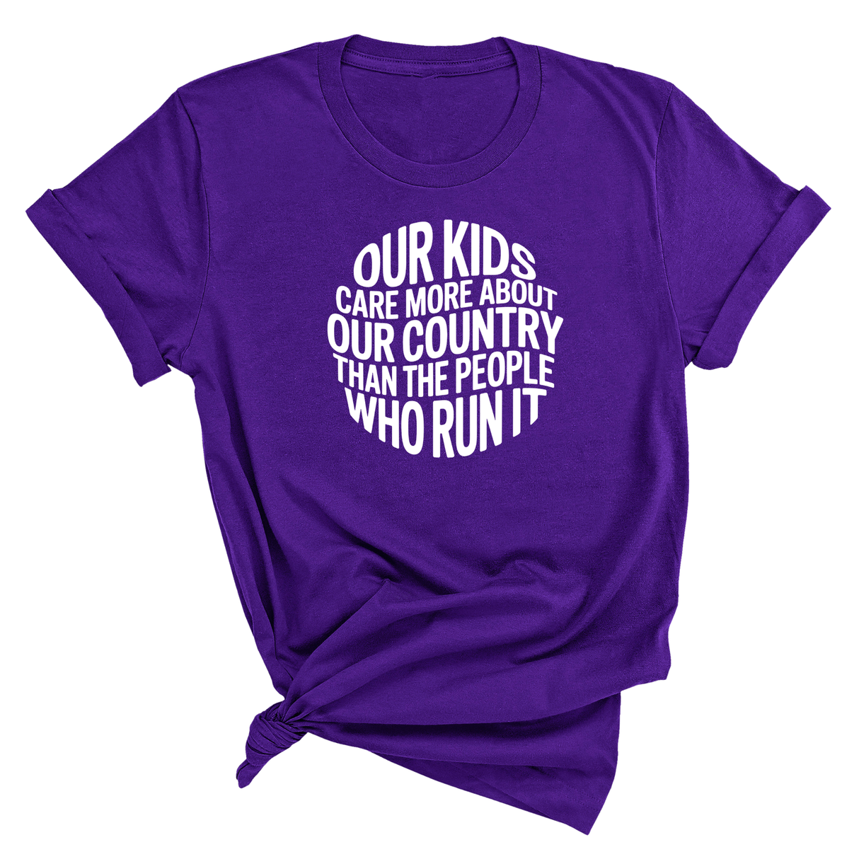 Our Kids Care More About Our Country More than the People Who Run It Unisex Tee (CIRCLE)-T-Shirt-The Original God Ain't Petty But I Am