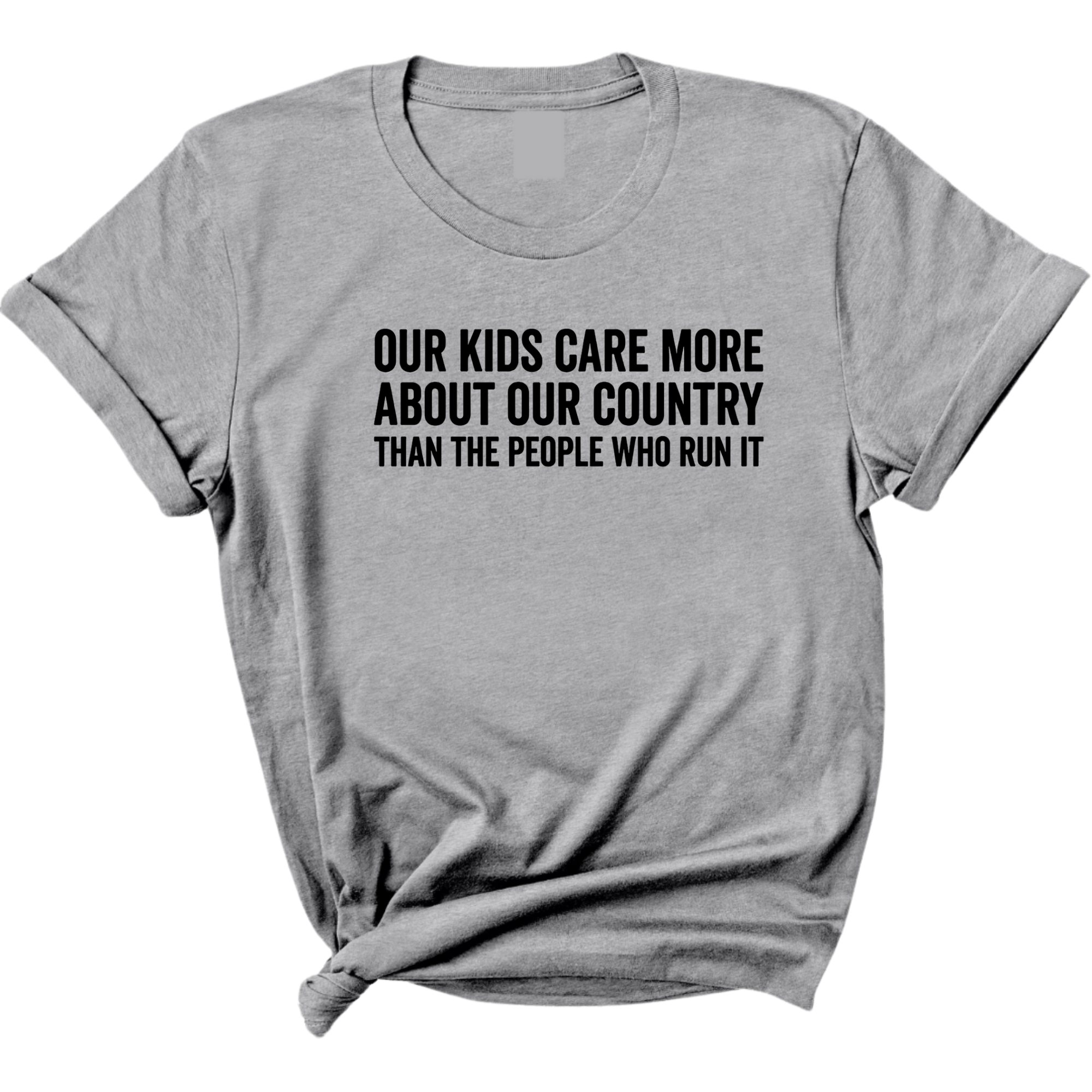 Our Kids Care More About Our Country More than the People Who Run It Unisex Tee (CLASSIC)-T-Shirt-The Original God Ain't Petty But I Am