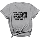 Our Kids Care More About Our Country More than the People Who Run It Unisex Tee (RETRO)-T-Shirt-The Original God Ain't Petty But I Am