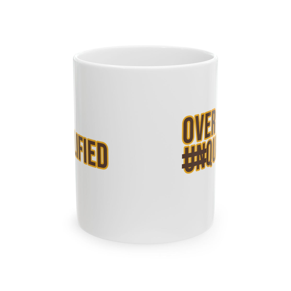Over Qualified Mug 11oz (Brown & Gold)-Mug-The Original God Ain't Petty But I Am