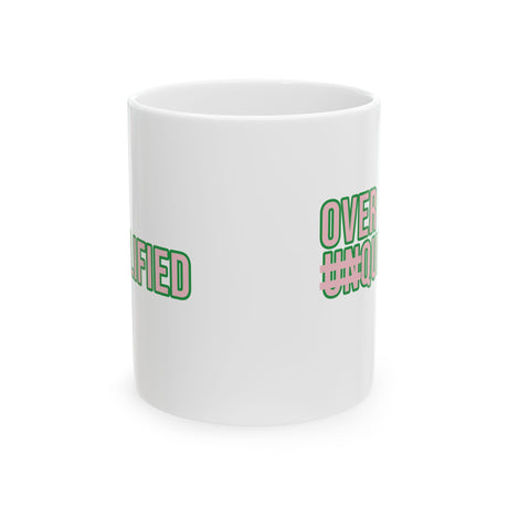Over Qualified Mug 11oz (Pink & Green)-Mug-The Original God Ain't Petty But I Am
