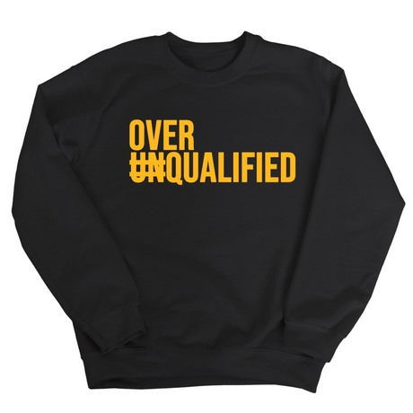 Over Qualified Unisex Sweatshirt-Sweatshirt-The Original God Ain't Petty But I Am