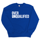 Over Qualified Unisex Sweatshirt-Sweatshirt-The Original God Ain't Petty But I Am