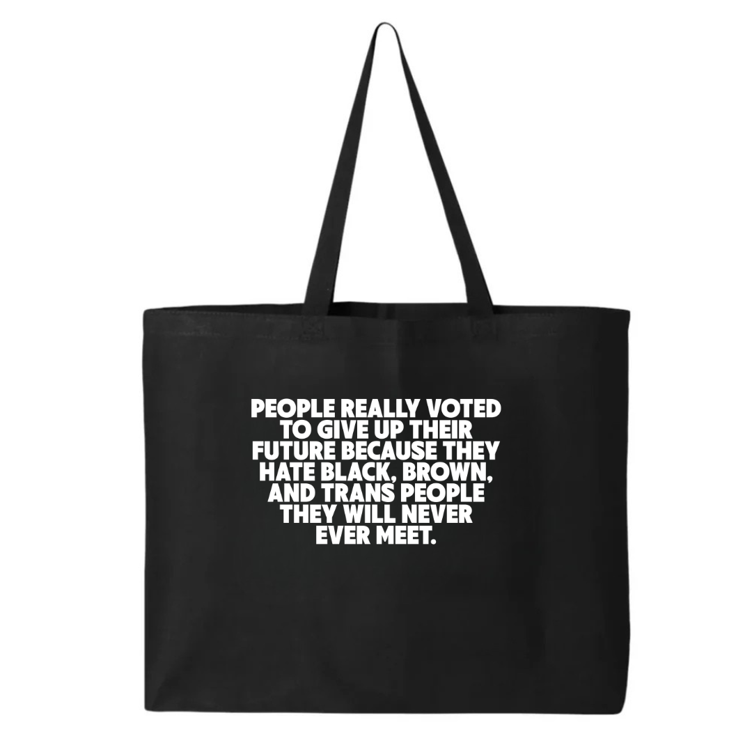 People Really Voted to Give Up Their Future Tote bag-Tote Bag-The Original God Ain't Petty But I Am