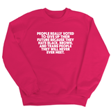 People Really Voted to Give Up Their Future Unisex Sweatshirt-Sweatshirt-The Original God Ain't Petty But I Am