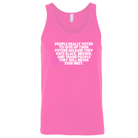 People Really Voted to Give Up Their Future Unisex Tank Top-T-Shirt-The Original God Ain't Petty But I Am