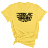 People Really Voted to Give Up Their Future Unisex Tee-T-Shirt-The Original God Ain't Petty But I Am