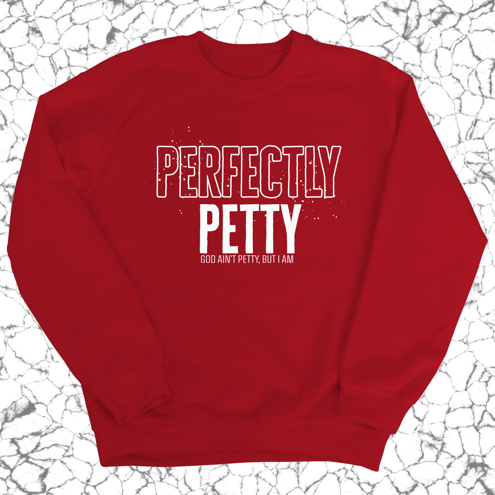 Perfectly Petty Unisex Sweatshirt-Sweatshirt-The Original God Ain't Petty But I Am