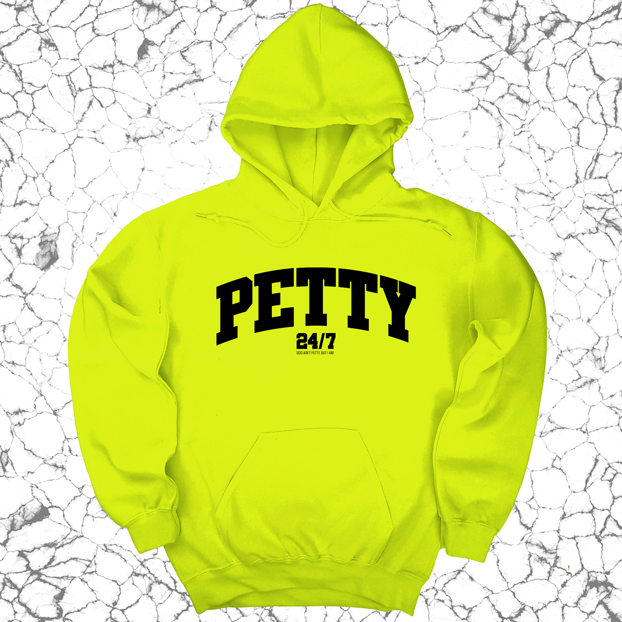 Petty 24/7 Unisex Hoodie-Hoodie-The Original God Ain't Petty But I Am