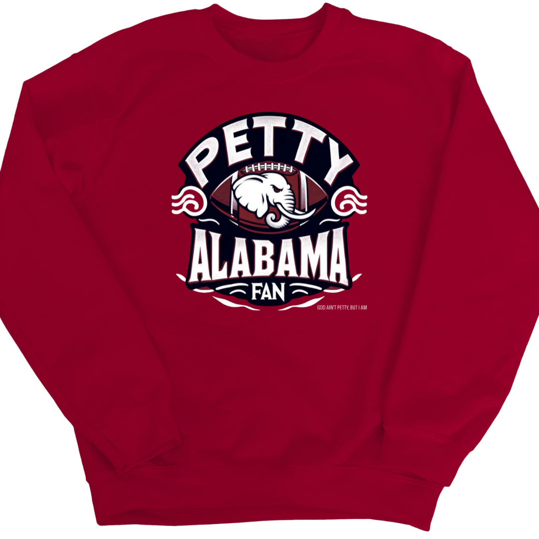 Petty Alabama Fan Unisex Sweatshirt-Sweatshirt-The Original God Ain't Petty But I Am