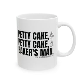 Petty Cake, Petty Cake, Baker's Man Mug 11oz (White & Black)-Mug-The Original God Ain't Petty But I Am