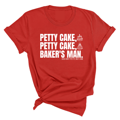 Petty Cake, Petty Cake, Baker's Man Too Unisex Tee-T-Shirt-The Original God Ain't Petty But I Am