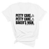 Petty Cake, Petty Cake, Baker's Man Too Unisex Tee-T-Shirt-The Original God Ain't Petty But I Am