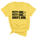 Petty Cake, Petty Cake, Baker's Man Too Unisex Tee-T-Shirt-The Original God Ain't Petty But I Am
