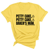 Petty Cake, Petty Cake, Baker's Man Too Unisex Tee-T-Shirt-The Original God Ain't Petty But I Am