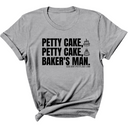 Petty Cake, Petty Cake, Baker's Man Too Unisex Tee-T-Shirt-The Original God Ain't Petty But I Am