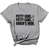 Petty Cake, Petty Cake, Baker's Man Too Unisex Tee-T-Shirt-The Original God Ain't Petty But I Am