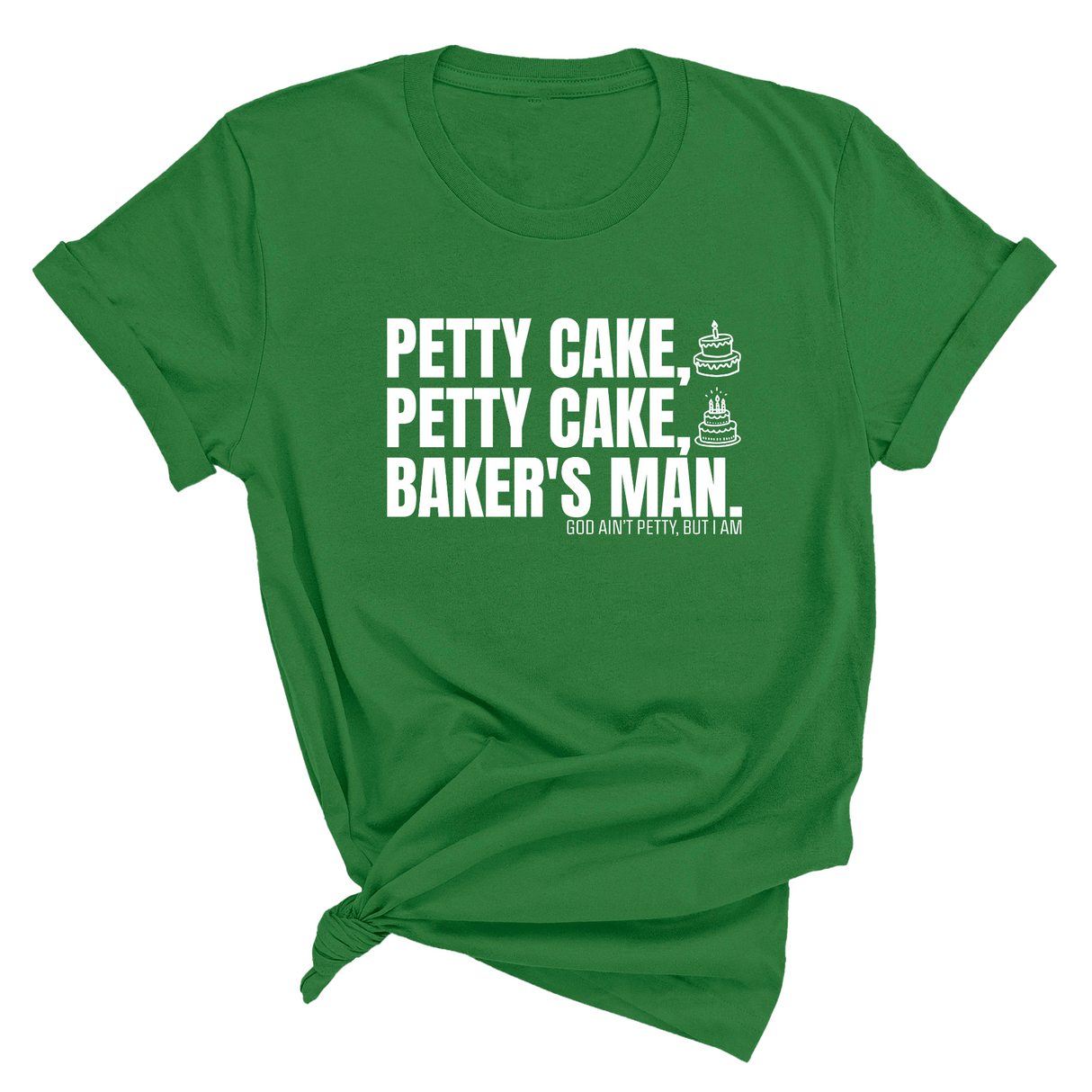 Petty Cake, Petty Cake, Baker's Man Too Unisex Tee-T-Shirt-The Original God Ain't Petty But I Am