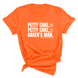 Petty Cake, Petty Cake, Baker's Man Too Unisex Tee-T-Shirt-The Original God Ain't Petty But I Am