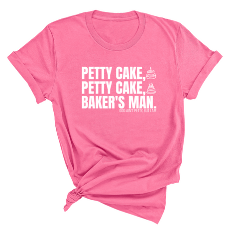 Petty Cake, Petty Cake, Baker's Man Too Unisex Tee-T-Shirt-The Original God Ain't Petty But I Am