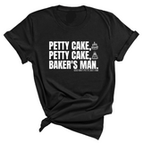 Petty Cake, Petty Cake, Baker's Man Too Unisex Tee-T-Shirt-The Original God Ain't Petty But I Am