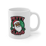 Petty Claus Image Ceramic Mug 11oz-Mug-The Original God Ain't Petty But I Am