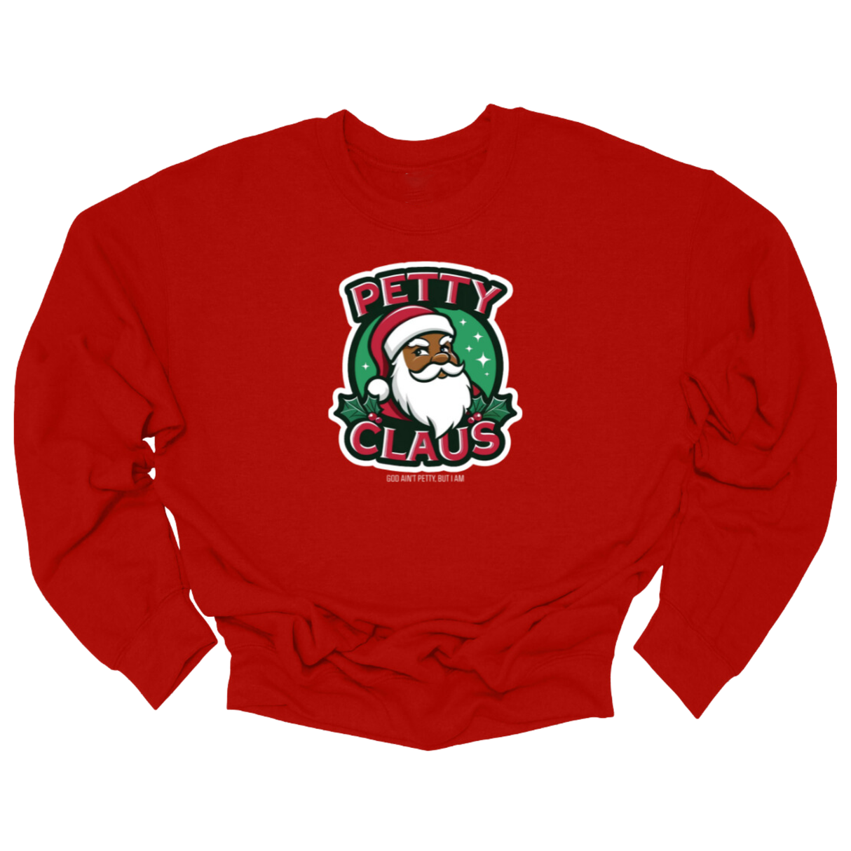 Petty Claus Image Unisex Sweatshirt-Sweatshirt-The Original God Ain't Petty But I Am