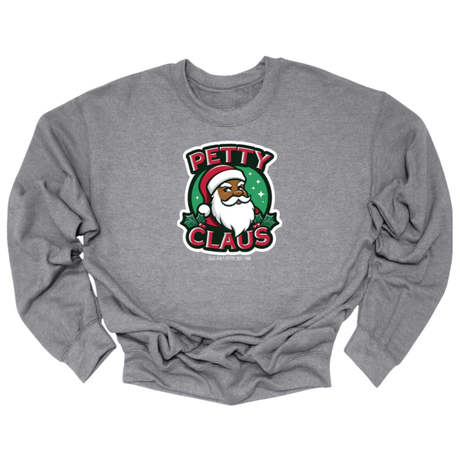 Petty Claus Image Unisex Sweatshirt-Sweatshirt-The Original God Ain't Petty But I Am