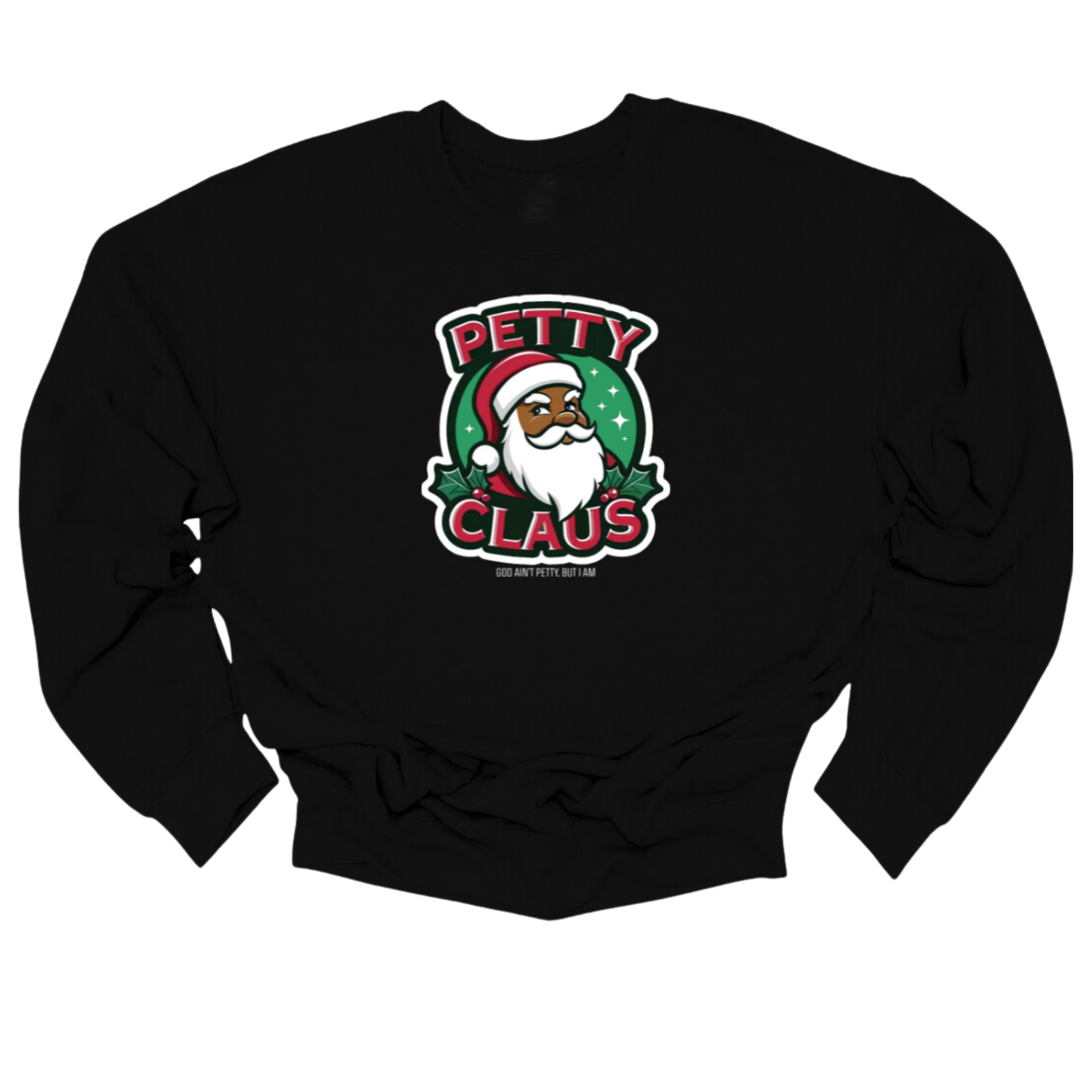 Petty Claus Image Unisex Sweatshirt-Sweatshirt-The Original God Ain't Petty But I Am