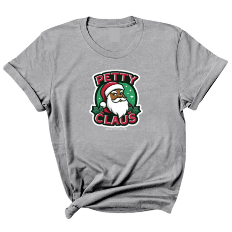 Petty Claus Image Unisex Tee-T-Shirt-The Original God Ain't Petty But I Am
