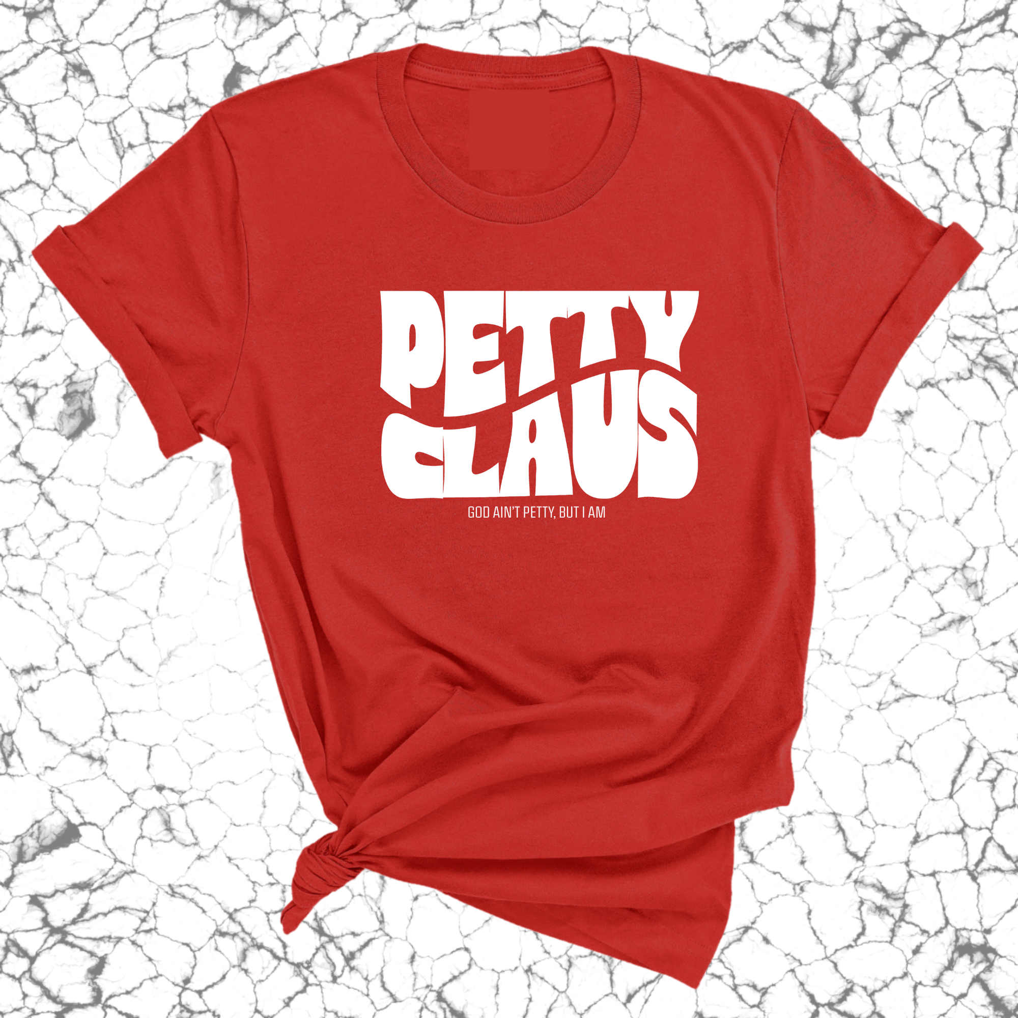 Petty Claus Retro Unisex Tee-T-Shirt-The Original God Ain't Petty But I Am