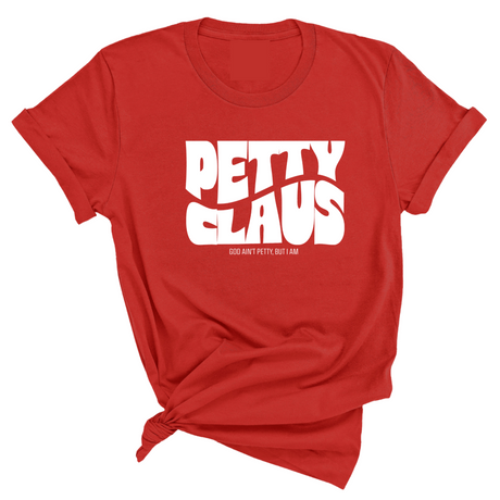 Petty Claus Retro Unisex Tee-T-Shirt-The Original God Ain't Petty But I Am