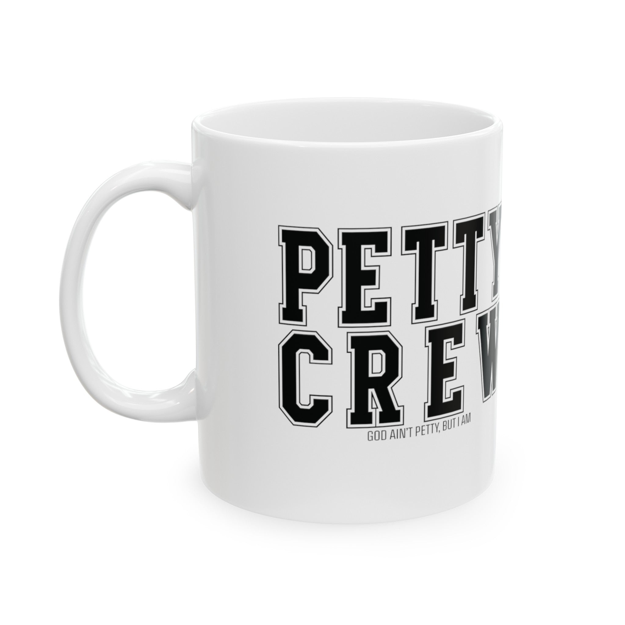 Petty Crew Mug 11oz (White & Black)-Mug-The Original God Ain't Petty But I Am
