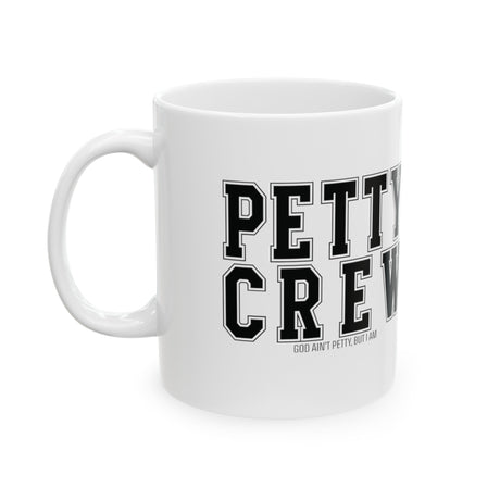 Petty Crew Mug 11oz (White & Black)-Mug-The Original God Ain't Petty But I Am