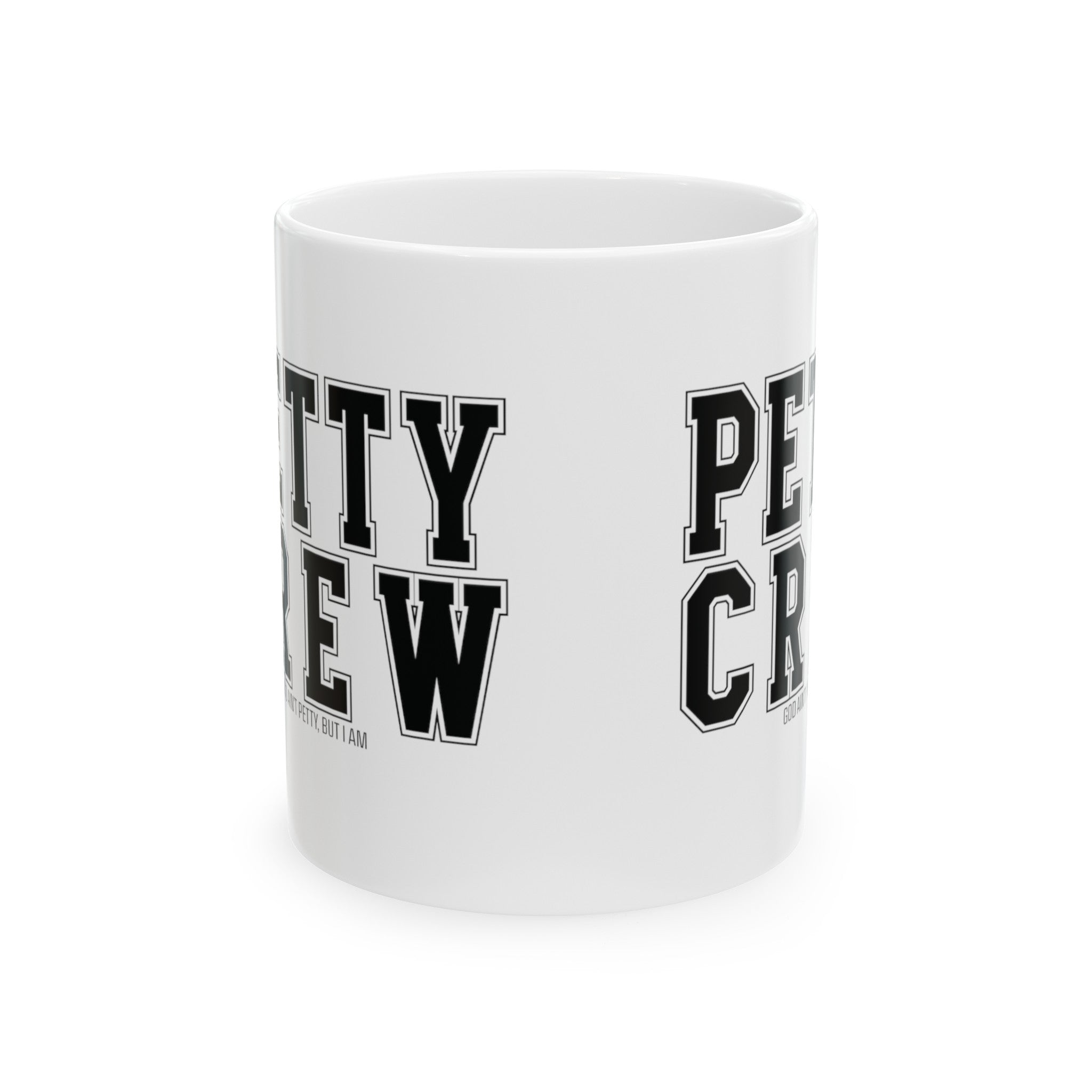 Petty Crew Mug 11oz (White & Black)-Mug-The Original God Ain't Petty But I Am
