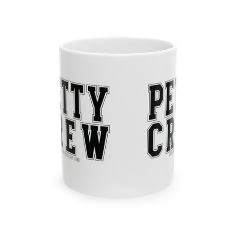 Petty Crew Mug 11oz (White & Black)-Mug-The Original God Ain't Petty But I Am