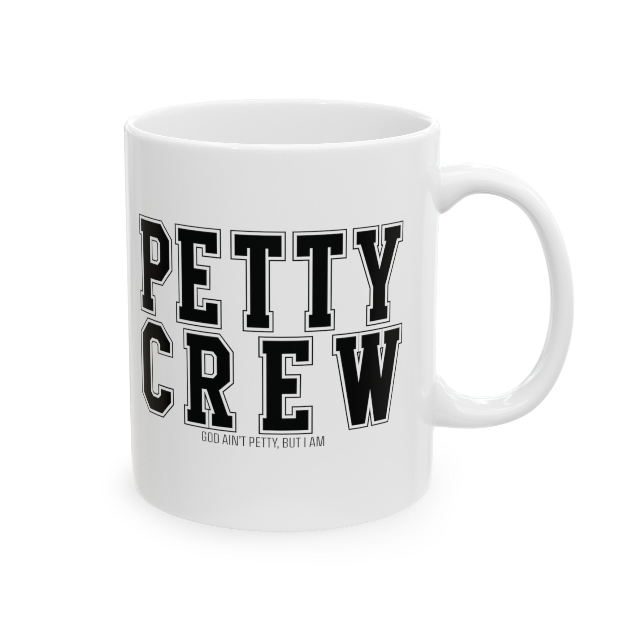 Petty Crew Mug 11oz (White & Black)-Mug-The Original God Ain't Petty But I Am