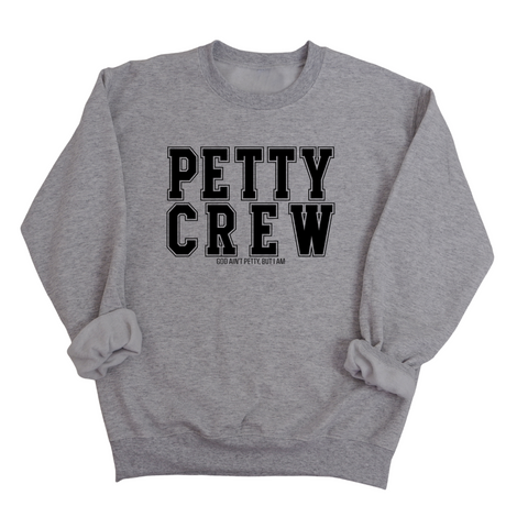 Petty Crew Unisex Sweatshirt-Sweatshirt-The Original God Ain't Petty But I Am