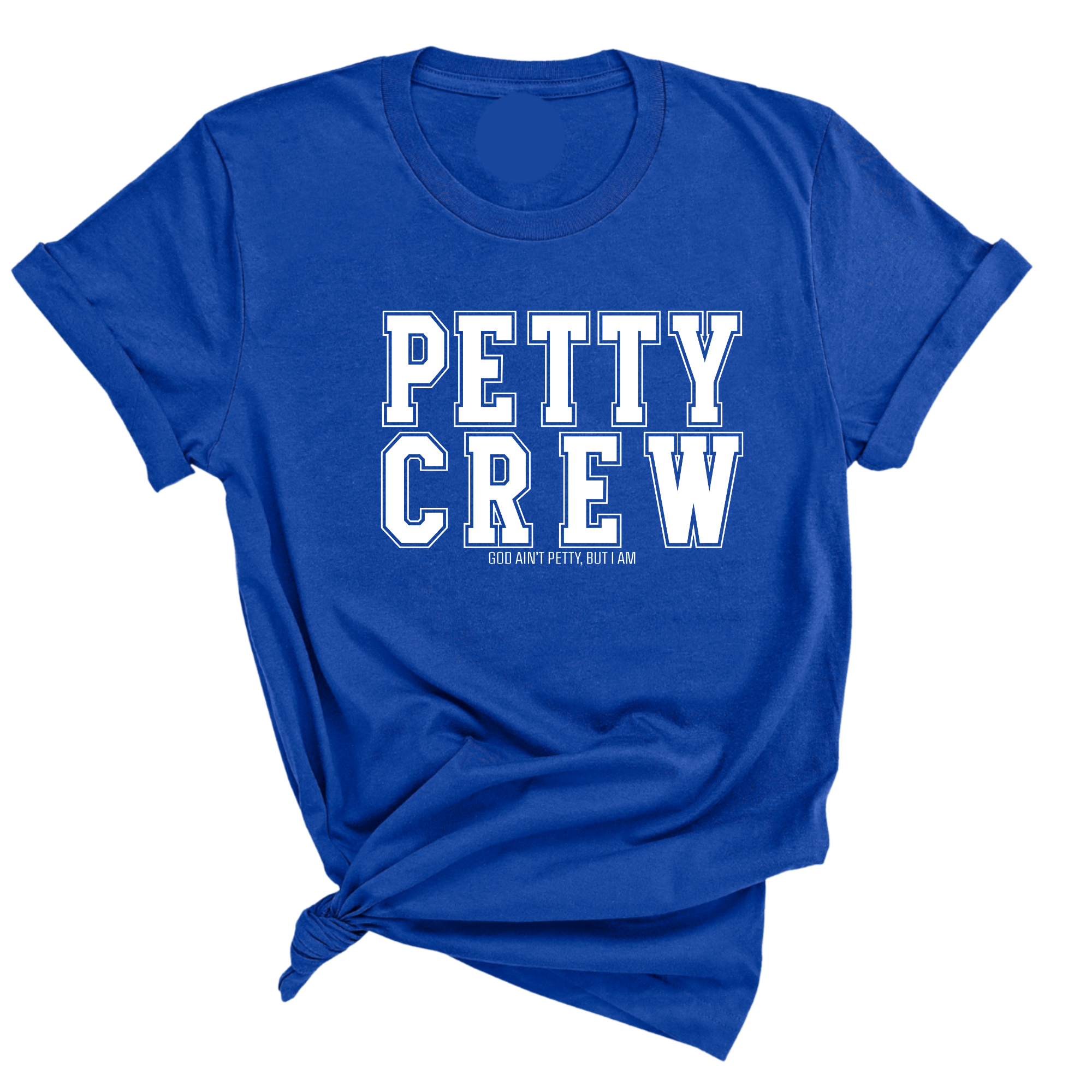 Petty Crew Unisex Tee-T-Shirt-The Original God Ain't Petty But I Am
